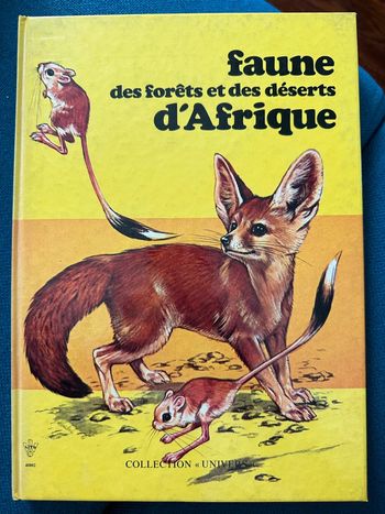 Livre encyclopédie Faune des forêts et déserts d’Afrique collection univers Robert Dallet Lito Paris