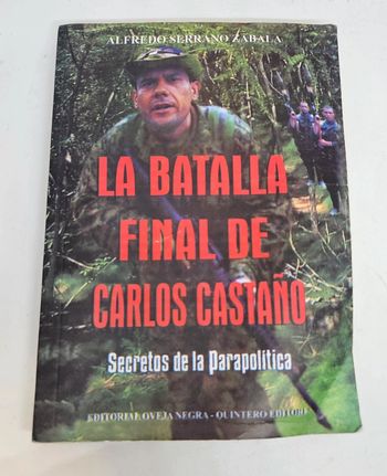 "La batalla final de Carlos Castaño. Secretos de la Parapolitica", de Alfredo Serrano Zabala