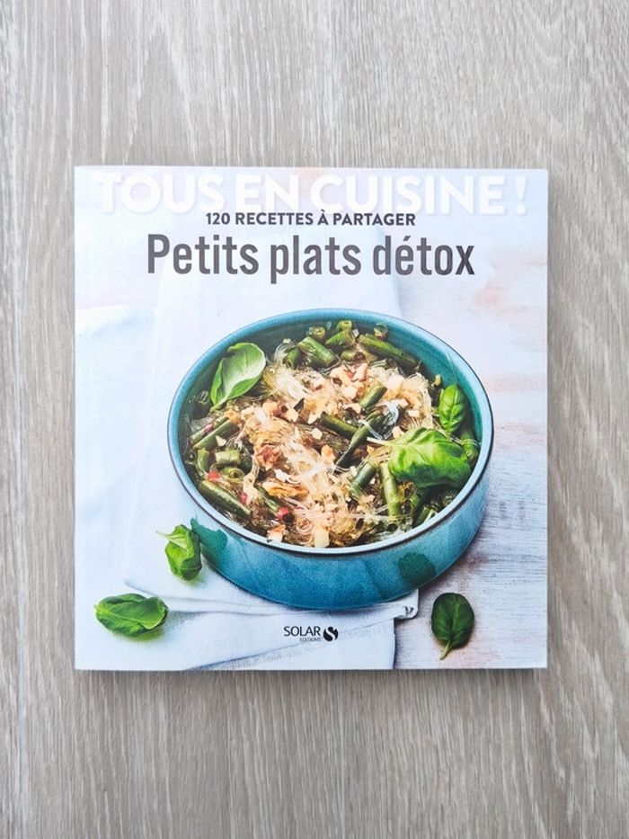 Tous en cuisine ! : petits plats détox