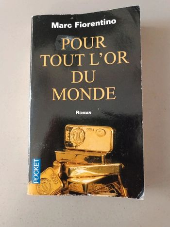 Pour tout l'or du monde Marc fiorentino