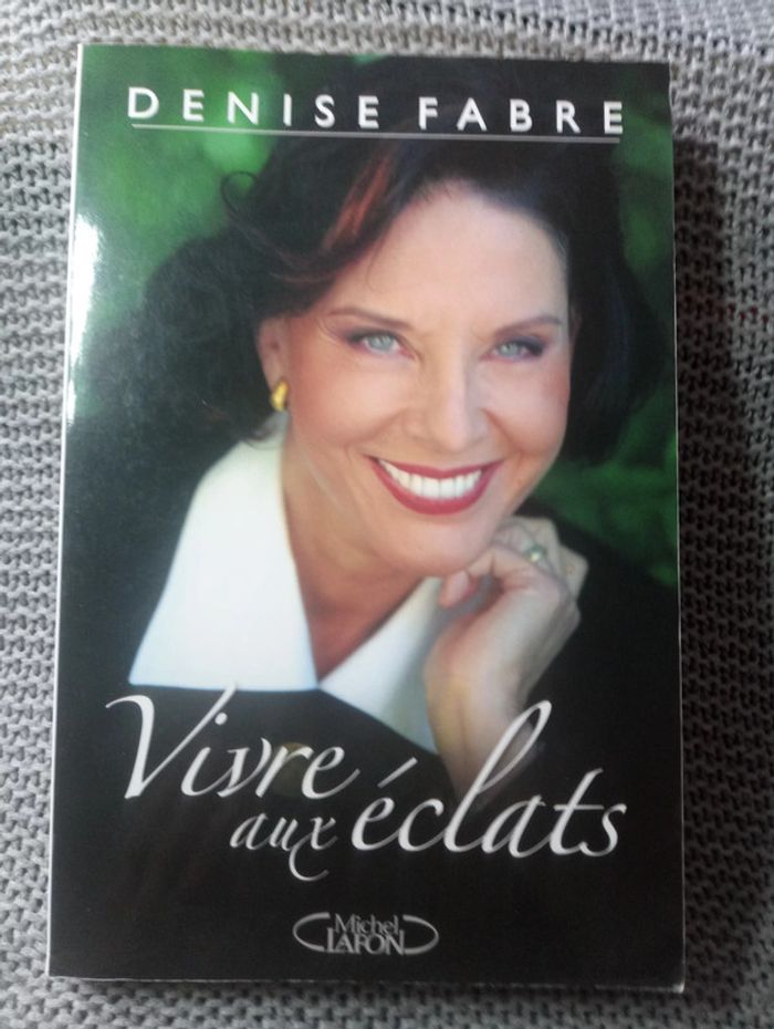 Denise Fabre - Vivre aux éclats