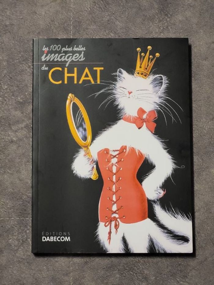 Les cent plus belles Images du Chat Par Daniel Bordet, Christian Duquesne