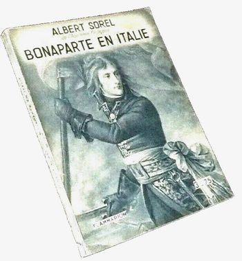 Albert Sorel   Bonaparte en Italie