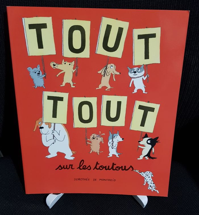 Tout tout sur les toutous - Dorothée de Monfreid - Ecole des loisirs