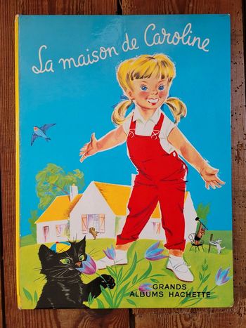1966 Grands Albums Hachette La Maison de Caroline Pierre Probst TBE collection