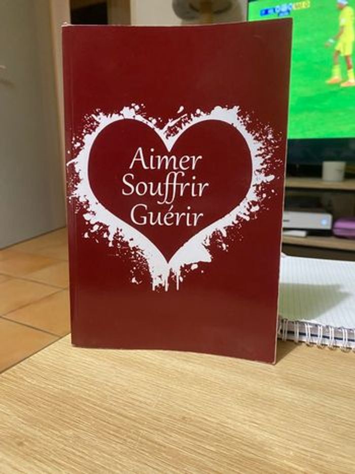 Aimer, Souffrir, Guérir - photo numéro 1