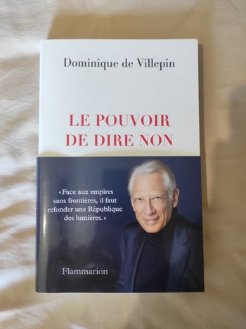 Le Pouvoir De Dire Non - Dominique De Villepin