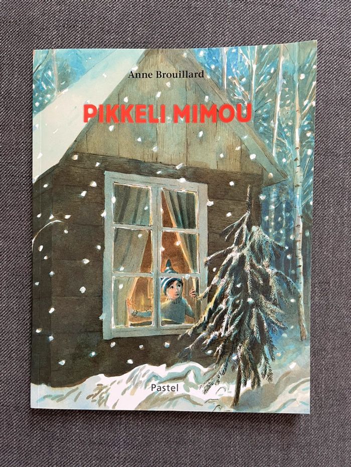 Pikkeli Mimou d’Anne Brouillard