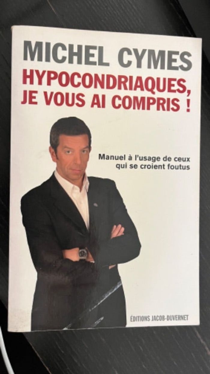 Hypocondriaques je vous ai compris de Michel Cymes