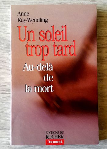anne ray-wendling - un soleil trop tard au-delà de la mort