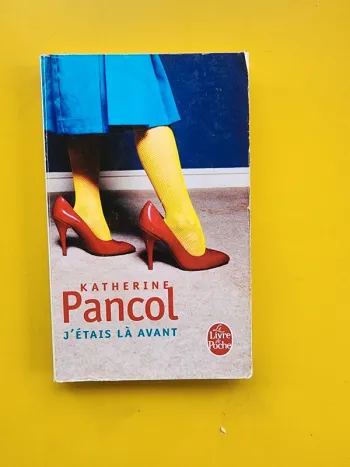 Livre de poche "j'étais là avant" de Katherine Pancol