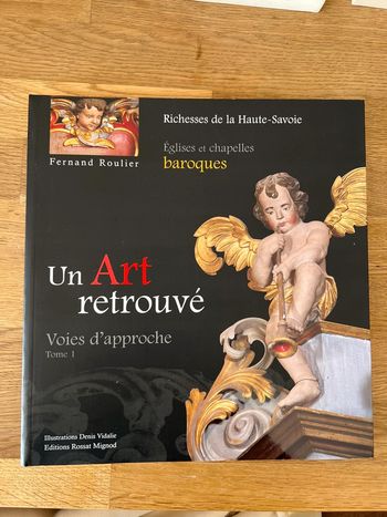 Livre Un Art retrouvé - Tome 1, Voies d'approche Eglises et chapelles baroques du diocèse d'Annecy