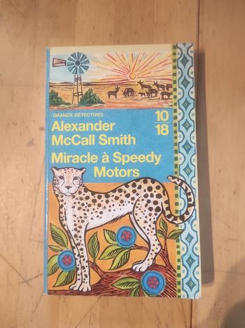 Miracle à Speedy Motors Alexander McCall Smith 10/18 Grands Détectives 2009