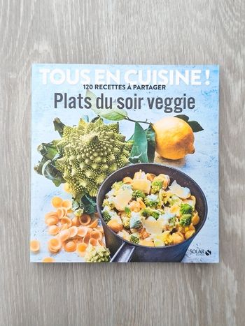 Tous en cuisine ! : Plats du soir veggie