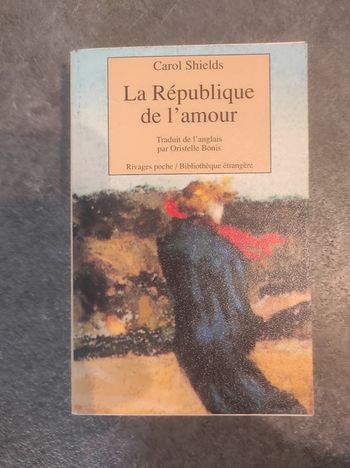 La République de l'amour Carol Shields Rivages Poche Bibliothèque étrangère 1997
