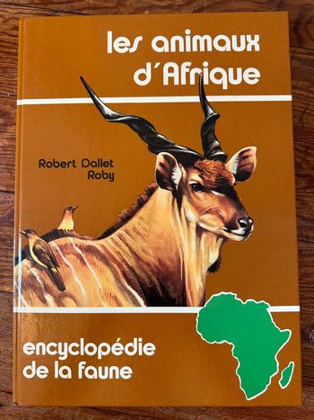 Grand livre Robert Dallet Les animaux faune d’Afrique France encyclopédie de la faune Roby album