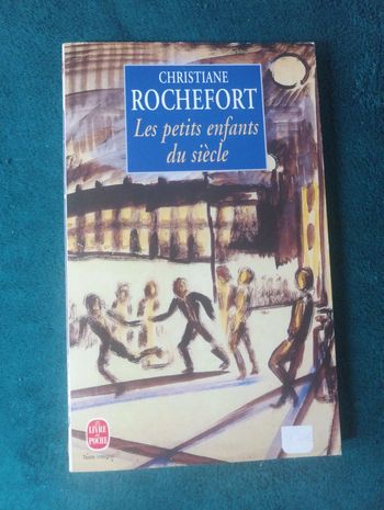 Christiane Rochefort - Les petits enfants du siècle