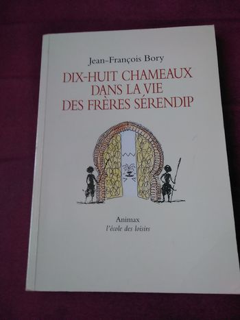 Dix huit chameaux dans la vie des frères serendip
