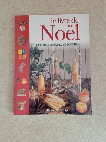 Le livre de Noël décors, cadeaux et recettes