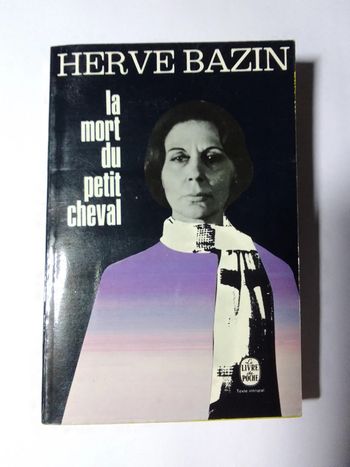 Hervé Bazin - La mort du petit cheval
