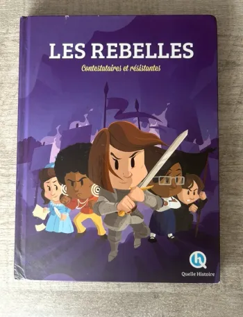 Livre les rebelles Quelle Histoire