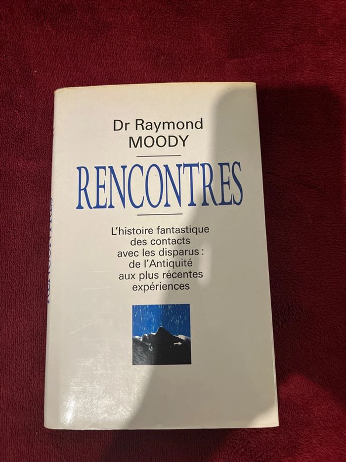 Livre Spiritisme Rencontres du Dr Raymond Moody