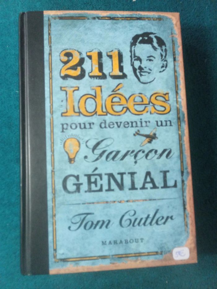 Tom Gutler - 211 idées pour devenir un garçon génial