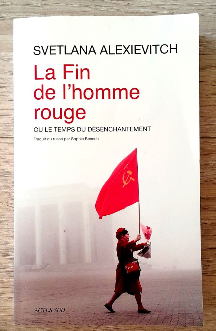 Svetlana alexievitch - la fin de l'homme rouge ou le temps du e rouge ou le temps du désenchantement