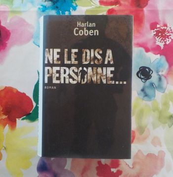 NE LE DIS A PERSONNE... de Harlan COBEN Ed. France Loisirs