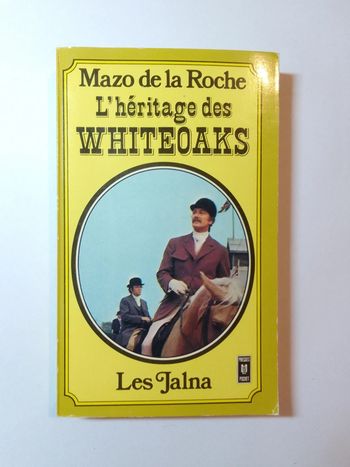 Mazo de la Roche - L'héritage des Whiteoaks