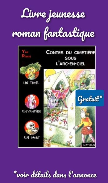 Livre / roman fantastique jeunesse Contes du cimetière sous l'arc en ciel Yak Rivais