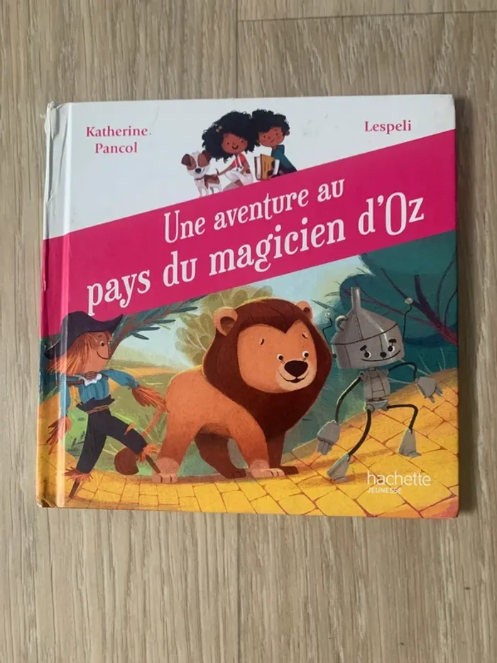Une aventure au pays du magicien d’Oz - Katherine Pancol & Lespeli