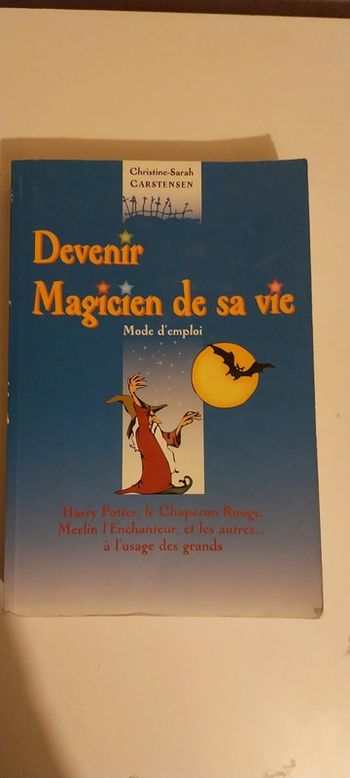 Devenir magicien de sa vie.Mode d'emploi. Harry Potter, le chaperon rouge..
