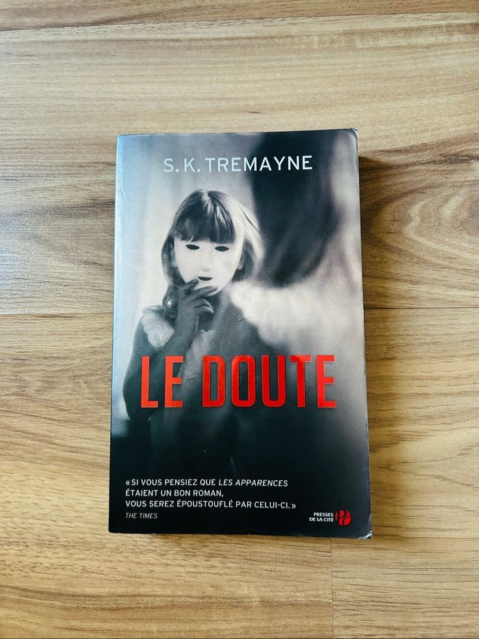 Livre de S.K Tremayne «Le Doute» Presses de la cité