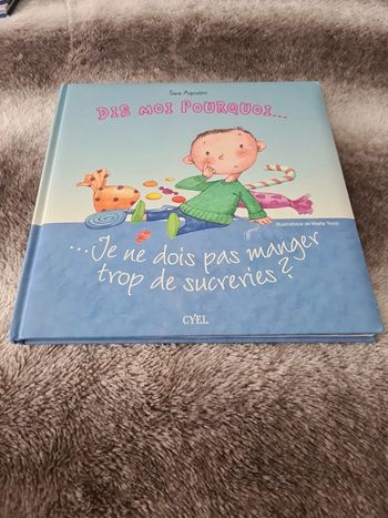 Livre dis-moi pourquoi je ne dois pas manger trop de sucreries