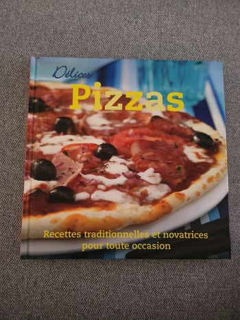 Livre delices pizzas recettes traditionnelles et novatrices pour toute occasion