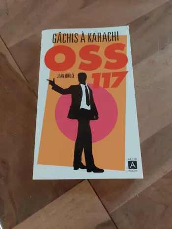 OSS 117 Gâchis à Karachi, de Jean Bruce