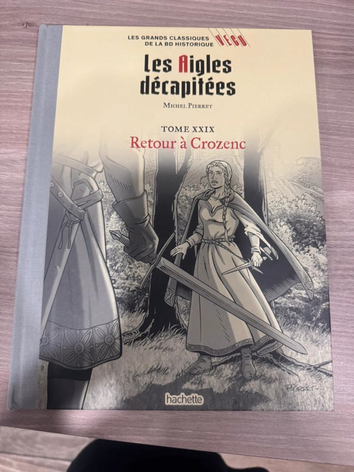 Livre les Aigles de décapitées Michel Pierret Tomme XXIX Retour à Crozenc Hachette Collection