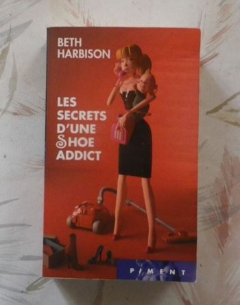 LES SECRETS D'UNE SHOE ADDICT de Beth HARBISON Ed. Piment