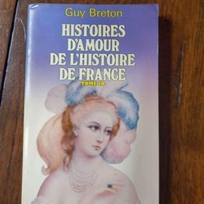 Histoire d'amour de l'histoire de France tome X
