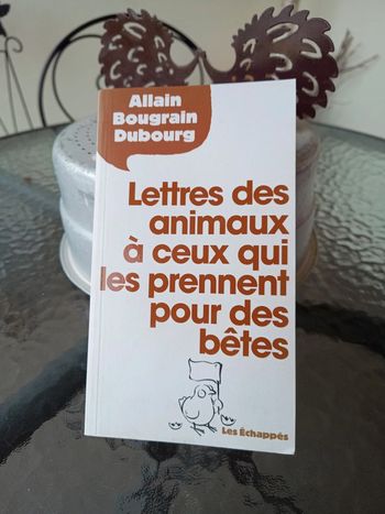 Lettres des animaux à ceux qui les prennent pour des bêtes par Alain Bougrain-Dubourg