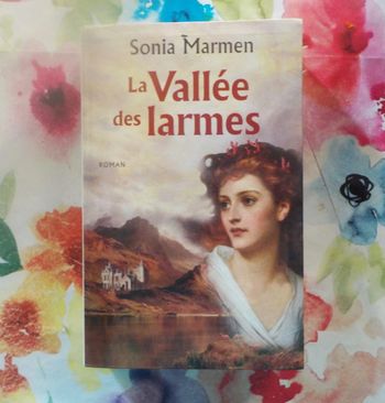 La Vallée des larmes de Sonia Marmen Ed. Le Grand Livre du Mois