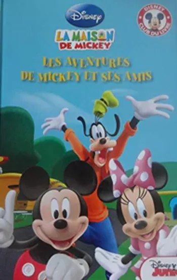 Livre la Maison de Mickey - Les aventures de Mickey et ses amis - Disney Club du Livre