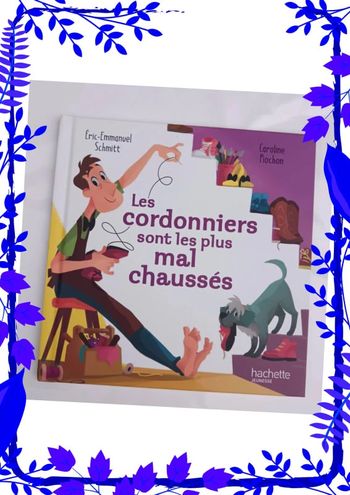 "Il était un dicton" Les cordonniers sont les plus mal chaussés