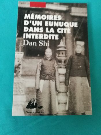 Mémoires d'un eunuque dans la Cité Interdite - Dan Shi - Picquier Poche