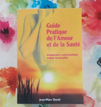 Guide pratique de l amour et de la santé par J.M. David