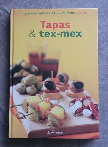 Tapas & Tex-mex Les Incontournables De La Cuisine Vol .25 [cartonné] By Monda... Mondadori 