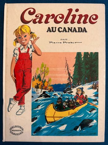 1981 Livre ancien blanc Caroline au Canada Grands albums Hachette bd Pierre Probst