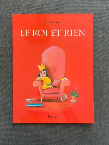 Le roi et Rien de Olivier Tallec