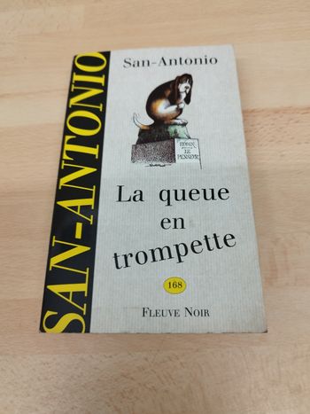 San-Antonio : La queue en trompette - N° 168

Editions Fleuve Noir - Février 1997

Format poche